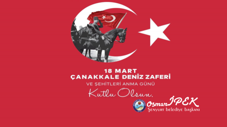 18 MART ÇANAKKALE ZAFERİ VE ŞEHİTLERİ ANMA GÜNÜ